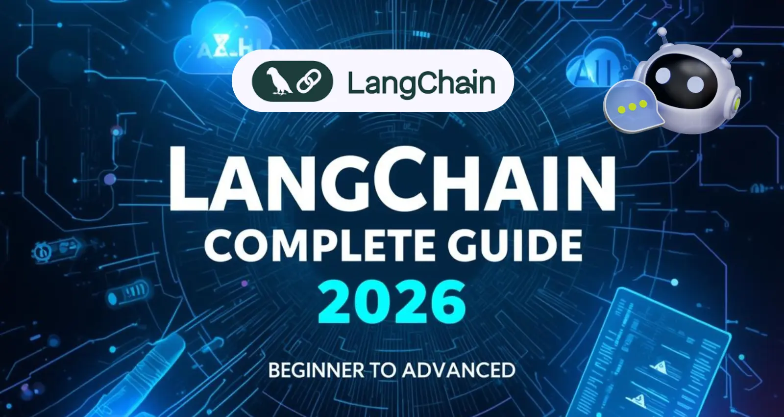 LangChain Complete Guide 2026 beginner to advanced tutorial banner showing AI agent, automation workflow, and futuristic technology interface