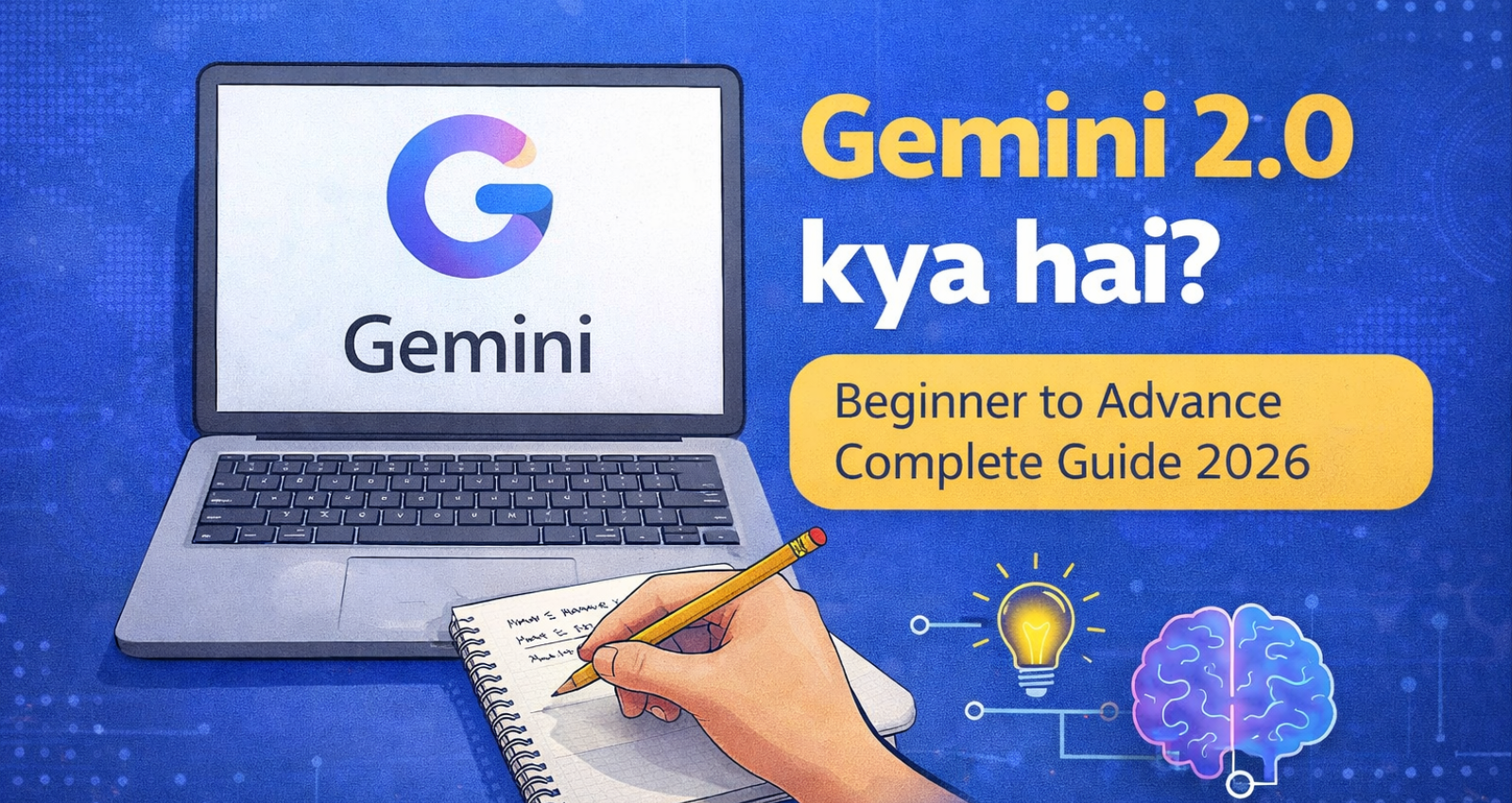 Gemini 2.0 kya hai featured image – Beginner to Advance Complete Guide 2026 showing Google Gemini AI concept with laptop and notebook